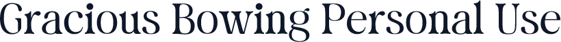 Gracious Bowing Personal Use