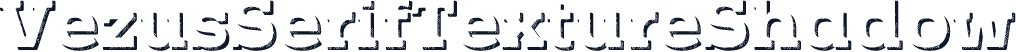 VezusSerifTextureShadow