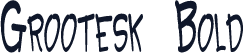 Grootesk Bold
