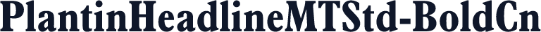 PlantinHeadlineMTStd-BoldCn
