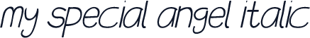 my special angel Italic