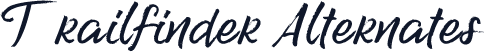 Trailfinder Alternates