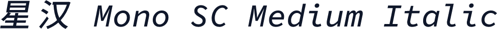 星汉 Mono SC Medium Italic