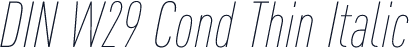 DIN W29 Cond Thin Italic