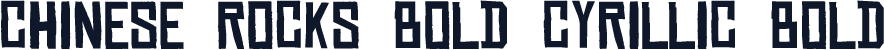 Chinese Rocks Bold Cyrillic Bold