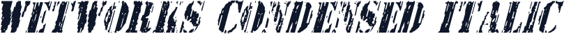 Wetworks Condensed Italic