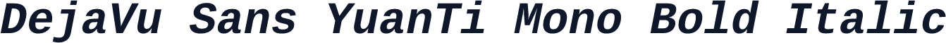 DejaVu Sans YuanTi Mono Bold Italic