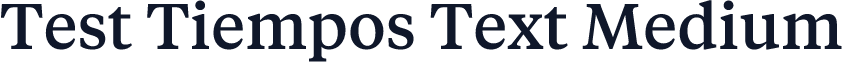 Test Tiempos Text Medium