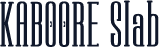 KABOORE Slab