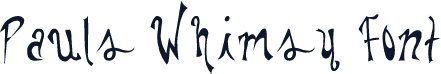 Pauls Whimsy Font