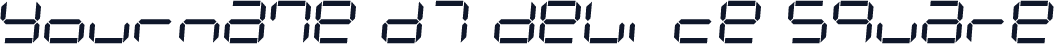Yourname D7 Device Square