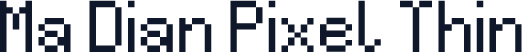 Ma Dian Pixel Thin
