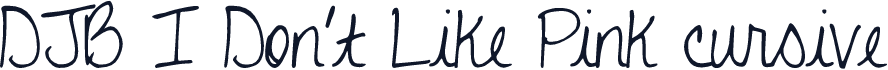 DJB I Don't Like Pink cursive