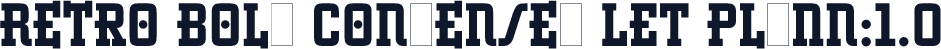 Retro Bold Condensed LET Plain:1.0
