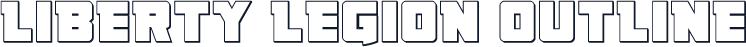 Liberty Legion Outline