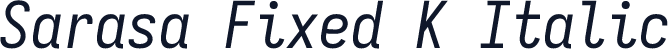 Sarasa Fixed K Italic