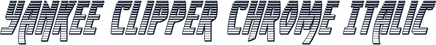 Yankee Clipper Chrome Italic