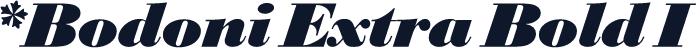 *Bodoni Extra Bold I