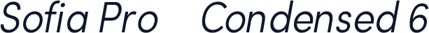 Sofia Pro    Condensed 6