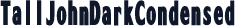 TallJohnDarkCondensed