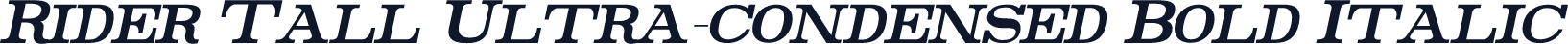 Rider Tall Ultra-condensed Bold Italic