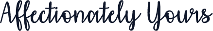 Affectionately Yours