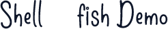 Shell & fish Demo