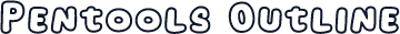 Pentools Outline