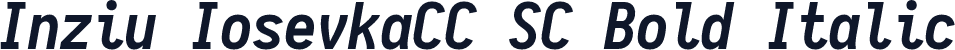 Inziu IosevkaCC SC Bold Italic