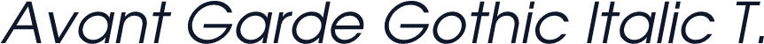 Avant Garde Gothic Italic T.