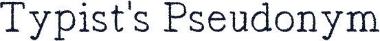 Typist's Pseudonym