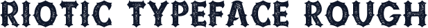 Riotic typeface rough