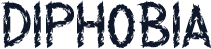 DIPHOBIA