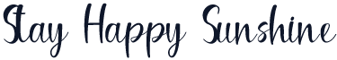 Stay Happy Sunshine