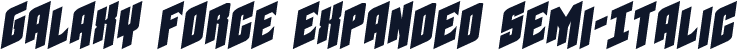 Galaxy Force Expanded Semi-Italic