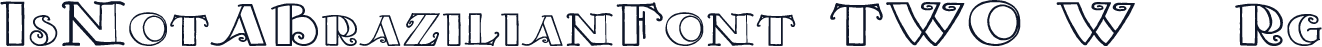 IsNotABrazilianFont TWO W90 Rg