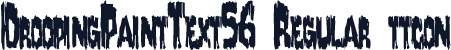 DroopingPaintText56 Regular ttcon