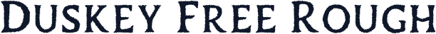 Duskey Free Rough
