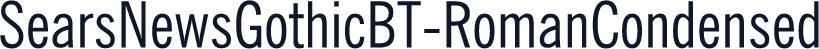 SearsNewsGothicBT-RomanCondensed