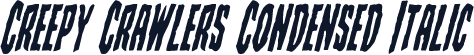 Creepy Crawlers Condensed Italic