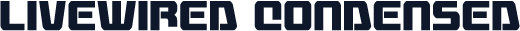 Livewired Condensed