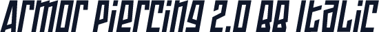 Armor Piercing 2.0 BB Italic