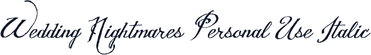 Wedding Nightmares Personal Use Italic