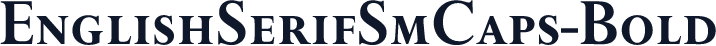 EnglishSerifSmCaps-Bold