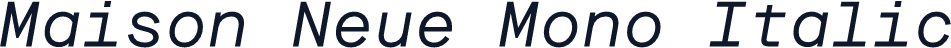 Maison Neue Mono Italic