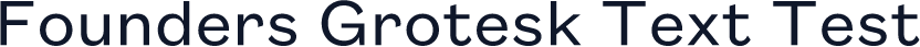Founders Grotesk Text Test