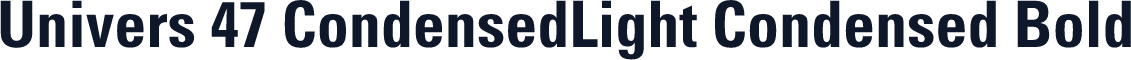 Univers 47 CondensedLight Condensed Bold