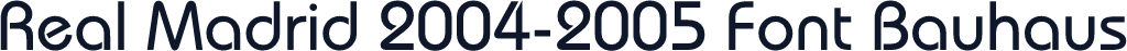 Real Madrid 2004-2005 Font Bauhaus