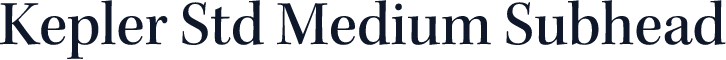 Kepler Std Medium Subhead