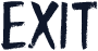 EXIT